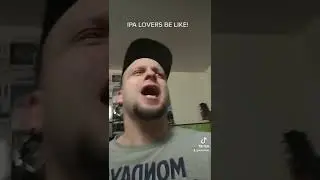 IPA LOVERS BE LIKE! #shorts #comedy #IPA #funny #viral