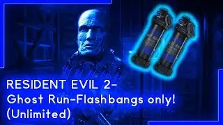 RESIDENT EVIL 2 Ghost Run Flash bangs only!! (Unlimitted)
