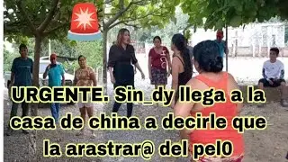 🚨URGENTE. 🤬sin*dy. Llega a retar a china😡qu&eacute; la arastrar@ x todo jabali he insultando a los ni&ntilde;os😥