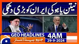 Netanyahu's big threat to Iran | Geo News 4 AM Headlines | 29th September 2024