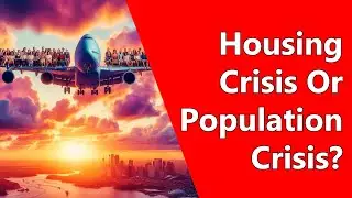 Housing Crisis Or Population Crisis?