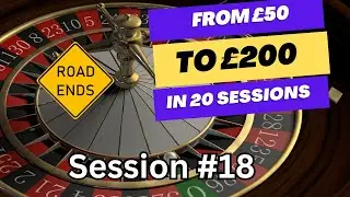 From &pound;50 to &pound;200: The Epic Conclusion in Roulette Session 18!