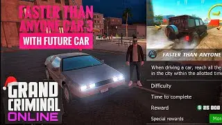 🚗FASTER THAN ANYONE CAR-3 WITH FUTURE CAR   || GRAND CRIMINAL ONLINE ||