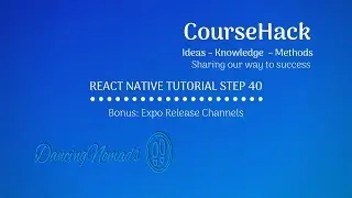 React Native Tutorial 40  &ndash;  BONUS: Expo Release&nbsp;Channels