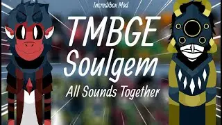 Incredibox Mod | TMBGE - Soulgem | All Sounds Together