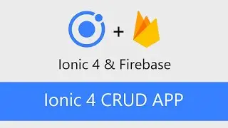 Ionic 4 CRUD application with firebase database