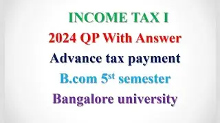 Advance tax payment| 2024 QP Answer Bcom bangalore university 