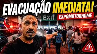 🚨URGENTE - Tivemos que EVACUAR da EXPOMOTORHOME 2025 😱  #expomotorhome