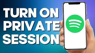 How to Turn on Private Session on Spotify