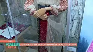Costumul popular al Reginei Maria, la muzeul militar