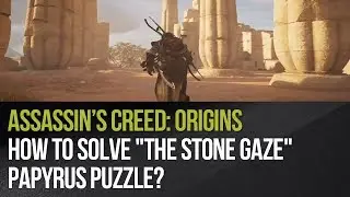 Assassin's Creed: Origins - How to solve 