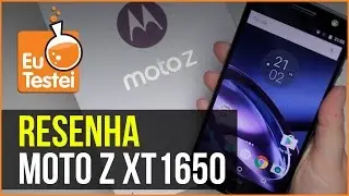 Moto Z vale a pena? Saiba tudo sobre ele e seus snaps - Vídeo Resenha EuTestei Brasil