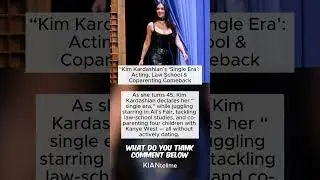 &ldquo;Kim Kardashian&rsquo;s &lsquo;Single Era&rsquo;: Acting, Law School & Coparenting Comeback&rdquo;  #kardashians #parenting