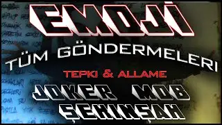 Tepki & Allame &ndash; Emoji / T&uuml;m g&ouml;ndermeleri /Joker &ndash; MOB &ndash; Şehinşah