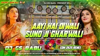 Aayee Hai Diwali Suno Ji Ghar Wali Dj Song | Hindi Diwali Dj Song 2025 | Edm Drop Remix | Dj Gana