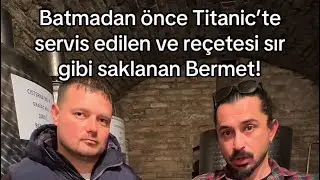 Titanic&rsquo;te servis edilen ve re&ccedil;etesi asırlardır sır gibi saklanan Karlovci Bermet