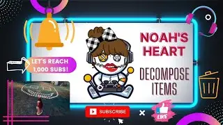 Noah's Heart Tutorial: How to Decompose Extra Items/Gear