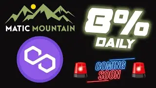 NEW DAPP ALERT 🗻 Matic Mountain Launching SOON 🗻 160% to 564.6% ROI in 20 to 30 days 7%-8% DAILY