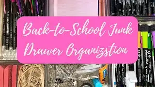 Back-to-School Junk Drawer Organization | Quick & Easy | Real Time 