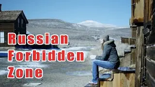 Mystery of Russia's Forbidden Zone Revealed