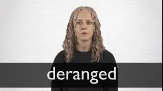 How to pronounce DERANGED in British English