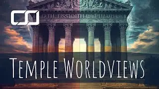 Temple Worldviews | Cutting Edge | К. С. Джозеф