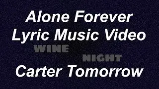 Carter Tomorrow - Alone Forever (Lyric Music Video)