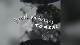 Tomzac | Breaking Ankles | _ (prod_Since 1999)_original music audio