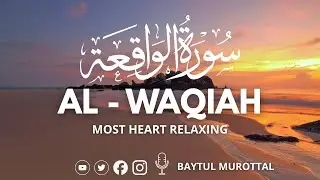 Surah Al Waqiah سورة الواقعة | A Peaceful Recitation to Calm Your Soul | Baytul Murottal