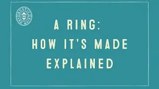 A Ring: How It's Made | Explained