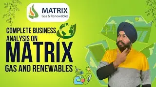 MATRIX GAS AND RENEWABLE UNLISTED SHARE BUSINESS ANALYSIS I FINANCIAL ADDA