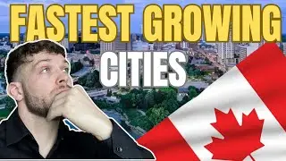 TOP 5 FASTEST Growing Cities In Canada in 2023