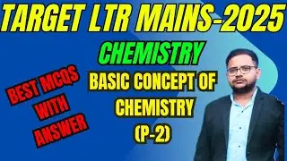 TARGET LTR MAINS-2025(BASIC CONCEPT OF CHEMISTRY P-2)#osscltr#rht#oav