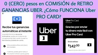 CERO en COMISI&Oacute;N por RETIRO de GANANCIAS en Uber. &iquest;C&oacute;mo FUNCIONA UBER PRO CARD? 