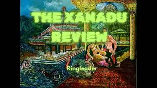 The Xanadu Review: Episode 35- Ringleader