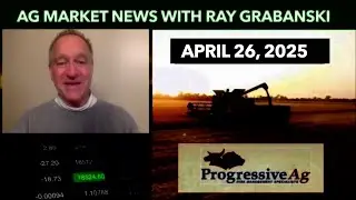 * Ag Market News With Ray Grabanski, April 26, 2025 * PAID VIDEO PROMOTION