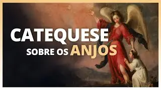 Catequese sobre os Santos Anjos