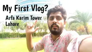 Arfa Karim Tower (View) in Lahore. (My first Vlog)