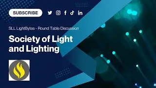 SLL LightBytes - Round Table Discussion