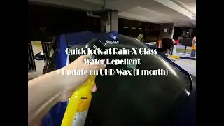 Quick Look at Rain-X Glass Water Repellent + Update on Autoglym UHD Wax (1 month)