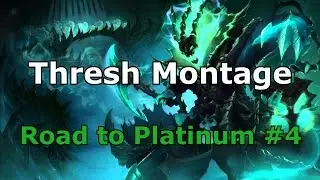 Road to Platinum #4 - Basic Thresh Montage