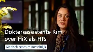 Doktersassistente Kim van Medisch centrum Bosschdijk over HiX als Huisartseninformatiesysteem