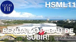 #HSML11 - RENDA VAI PARAR DE SUBIR!