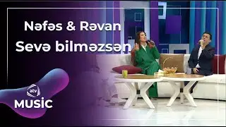Nəfəs & Rəvan Qarayev - Sevə bilməzsən / Canlı ifa