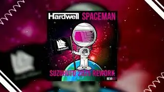 Hardwell - Spaceman (Suzuhuto 2025 Rework)
