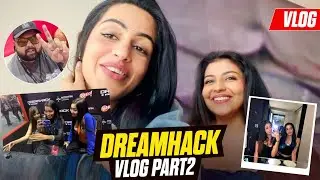 DREAM HACK Vlog (Part 2)