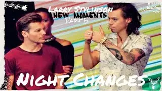 Harry & Louis| New Moments| Night Changes |Part 5