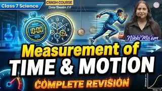 Class 7 Measurement Of Motion and Time One shot | Science New NCERT | Crash Course day 18 Nikki Mam