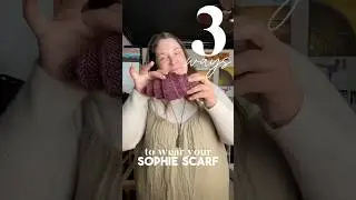3 ways to STYLE your SOPHIE SCARF!! #knit #knitscarf #knitwear #knitter #style