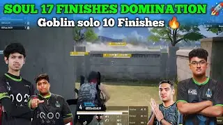 SouL 17 Finishes Gameplay 🚀 Goblin solo 10 Finishes 🔥